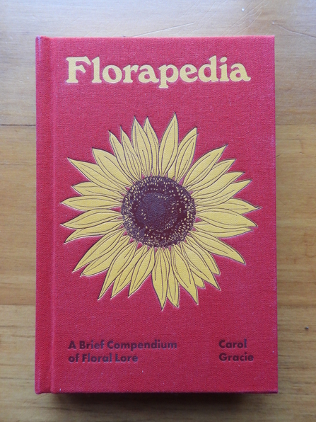 Florapedia - a brief compendium of floral lore by Carol Gracie